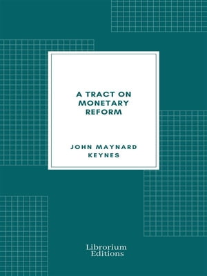 A Tract on Monetary Reform