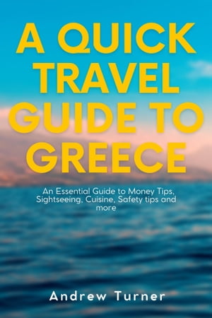 A Quick Travel Guide to Greece