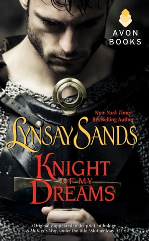 Knight of My Dreams (Originally published under the title MOTHER MAY I? in the print anthology A MOTHER'S WAY)