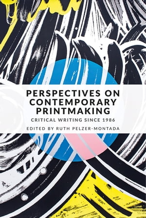 Perspectives on contemporary printmaking