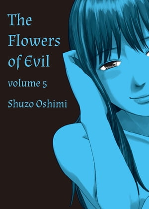 The Flowers of Evil 5【電子書籍】[ Shuzo Oshimi ]