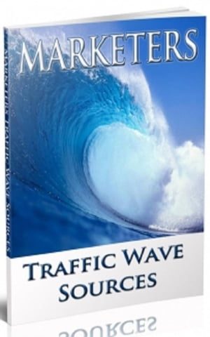 Marketers Traffic Wave Sources