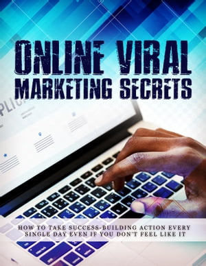 ŷKoboŻҽҥȥ㤨Online Viral Marketing Secrets How to Take Success - Building Action Every Single Day Even If You Dont Like ItŻҽҡ[ Tyler Levi ]פβǤʤ162ߤˤʤޤ