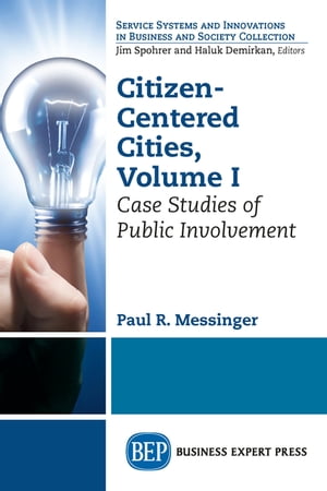 Citizen-Centered Cities, Volume I Case Studies o