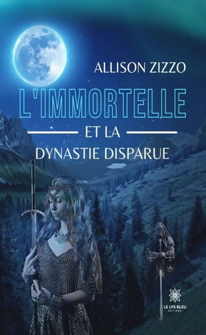 L 039 immortelle et la dynastie disparue【電子書籍】 Allison Zizzo