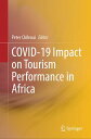 COVID-19 Impact on Tourism Performance in Africa【電子書籍】
