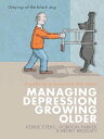 Managing Depression Growing Older A guide for professionals and carers【電子書籍】[ Ke...