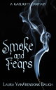 Smoke and Fears【電子書籍】[ Laura VanAren