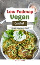 ŷKoboŻҽҥȥ㤨Low Fodmap Vegan Cookbook : Healthy and Delicious Low Fodmap Recipes to Managing IBS and Healthy LifestyleŻҽҡ[ Jill Sarah ]פβǤʤ350ߤˤʤޤ