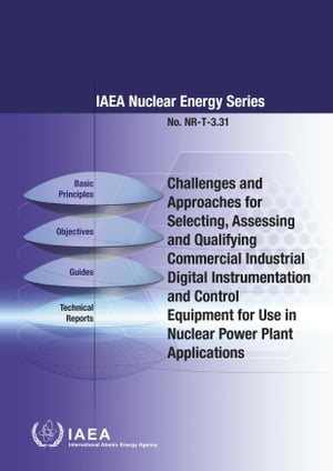 Challenges and Approaches for Selecting, Assessing and Qualifying Commercial Industrial Digital Instrumentation and Control Equipment for Use in Nuclear Power Plant Applications