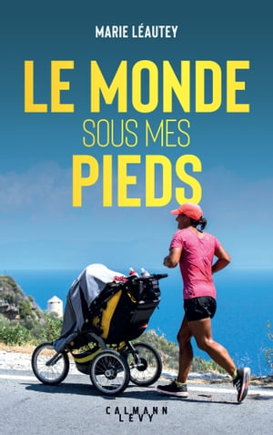 Le Monde sous mes pieds【電子書籍】[ Marie L?autey ]