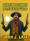 Swift Mercy Johns - Death of a Gunslinger【電子書籍】[ John J. Law ]