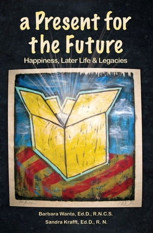 A Present for the Future: Happiness, Later Life & Legacies