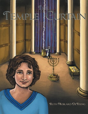 The Temple Curtain【電子書籍】[ Ruth Moblard DeYoung ]