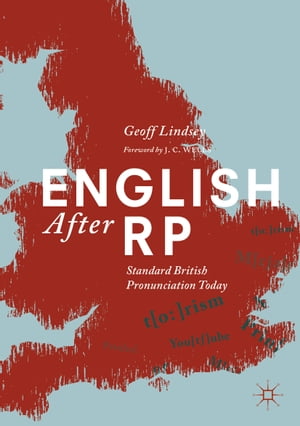 English After RP Standard British Pronunciation Today【電子書籍】 Geoff Lindsey