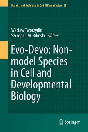Evo-Devo: Non-model Species in Cell and Developmental Biology【電子書籍】