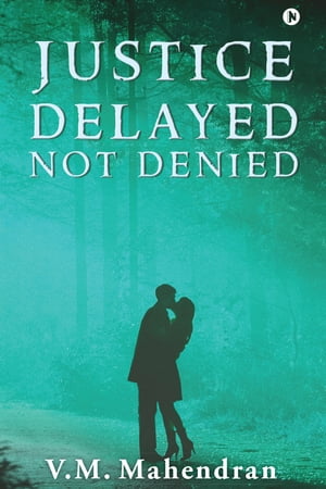 ŷKoboŻҽҥȥ㤨Justice Delayed Not DeniedŻҽҡ[ V.M. Mahendran ]פβǤʤ149ߤˤʤޤ
