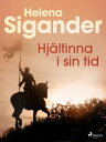 Hj?ltinna i sin tid【電子書籍】[ Helena Si