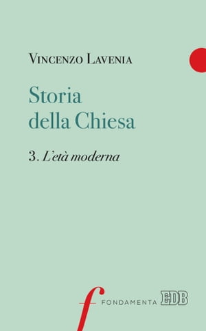 Storia della Chiesa 3. L’età moderna