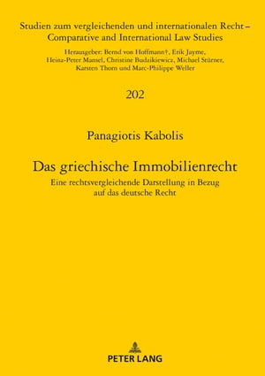 Das griechische Immobilienrecht Eine rechtsvergleichende Darstellung in Bezug auf das deutsche RechtŻҽҡ[ Panagiotis Kabolis ]