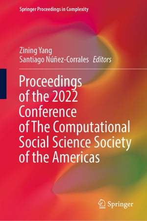 Proceedings of the 2022 Conference of The Computational Social Science Society of the AmericasŻҽҡ