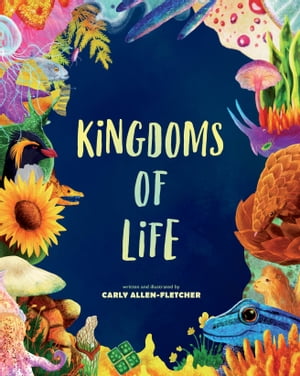 Kingdoms of LifeŻҽҡ[ Carly Allen-Fletcher ]