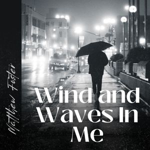 Wind and Waves In Me