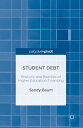 Student Debt Rhetoric and Realities of Higher Education Financing【電子書籍】 Sandy Baum