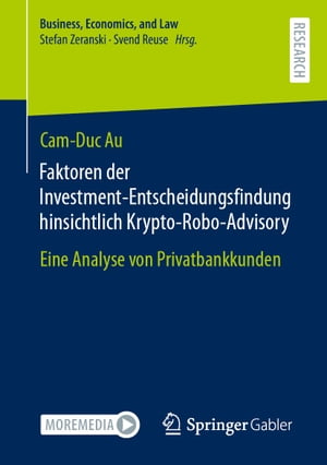 Faktoren der Investment-Entscheidungsfindung hinsichtlich Krypto-Robo-Advisory Eine Analyse von Privatbankkunden