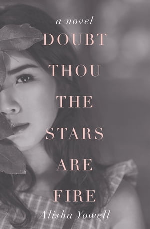 Doubt Thou the Stars Are Fire