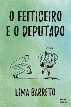 O feiticeiro e o deputadoŻҽҡ[ Lima Barreto ]