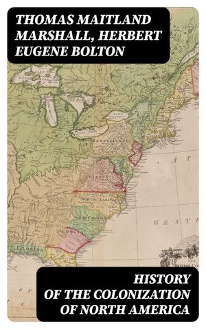 History of the Colonization of North America 1492-1783Żҽҡ[ Thomas Maitland Marshall ]