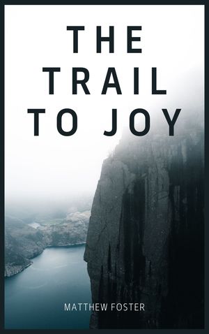 The Trail To Joy