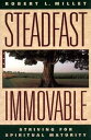 Steadfast and Immovable Striving for Spiritual Maturity