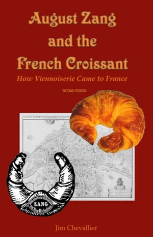 August Zang and the French Croissant (2nd Edition)