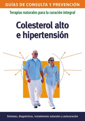 Colesterol alto e hipertensi?n Terapias naturales para la curaci?n integral