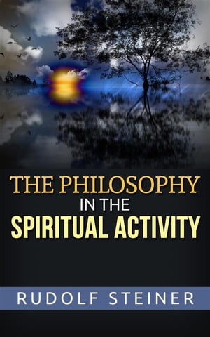 The Philosophy of Spiritual Activity