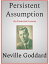 Persistent Assumption【電子書籍】[ Neville Goddard ]