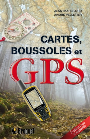 楽天楽天Kobo電子書籍ストアCartes, boussoles et GPS 5e ?dition【電子書籍】[ Jean-Marc Lord ]