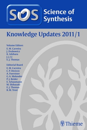 Science of Synthesis Knowledge Updates 2011 Vol. 1【電子書籍】