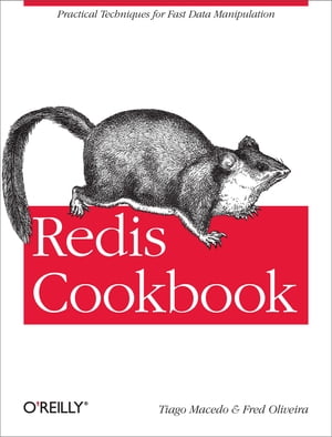 Redis Cookbook Practical Techniques for Fast Data ManipulationŻҽҡ[ ...