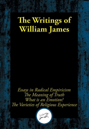 ŷKoboŻҽҥȥ㤨The Writings of William James Essays in Radical Empiricism; The Meaning of Truth; What Is an Emotion?; The Varieties of Religious ExperienceŻҽҡ[ Dr. William James ]פβǤʤ110ߤˤʤޤ