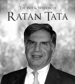 The Wit & Wisdom of Ratan Tata