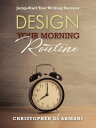 Design Your Morning Routine: Jump-Start Your Wri