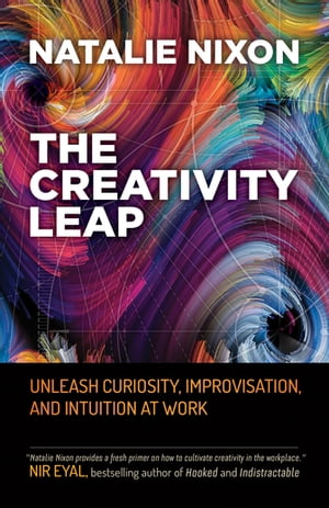 The Creativity Leap Unleash Curiosity, Improvisa