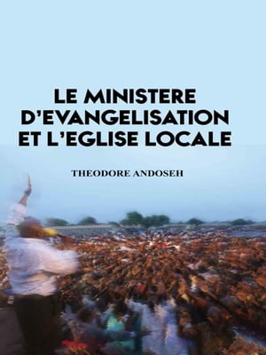 Le Ministère D’Evangelisation et L’Église Locale