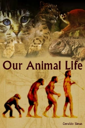 Our Animal Life【電子書籍】[ Geraldo Simas ]