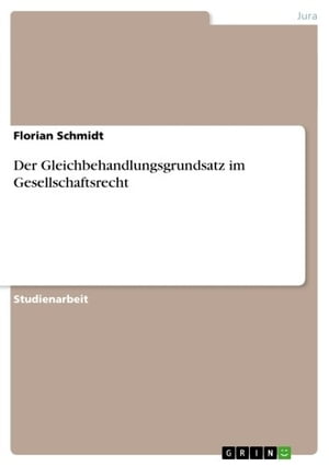 Der Gleichbehandlungsgrundsatz im Gesellschaftsrecht