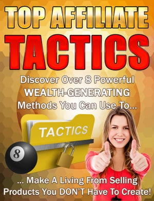 Introducing Top Affiliate Tactics - Discover Over 8 Powerful Wealth-Generating Methods - PDF eBook Book Free Download