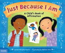 Just Because I Am: A Child 039 s Book of Affirmation【電子書籍】 Lauren Murphy Payne